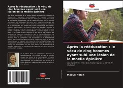 Cover Après la rééducation : le vécu de cinq hommes ayant subi une lésion de la moelle épinière