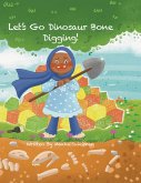 Let's go Dinosaur Bone Digging! Let's go Dinosaur Bone Digging!