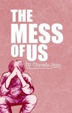 The Mess Of Us The Mess Of Us