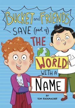 Cover Bucket and Friends Save (Part Of) the World with a Name