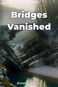 Bridges Vanished (eBook, ePUB) - Khatri, Amelia