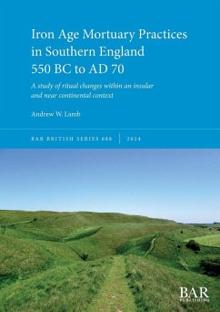Cover Iron Age Mortuary Practices in Southern England 550 BC to AD 70