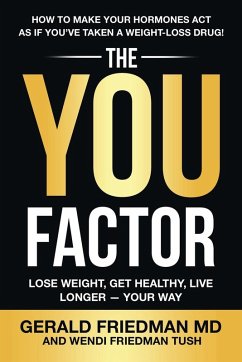 THE YOU FACTOR - Friedman MD, Gerald; Tush, Wendi Friedman