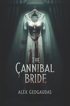 The Cannibal Bride - Gedgaudas, Alex