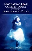 Navigating Love, Codependency, and the Narcissistic Cycle