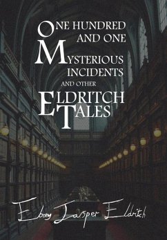 Cover One Hundred and One Mysterious Incidents and other Eldritch Tales - Hardcover Edition