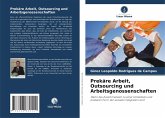 Prekäre Arbeit, Outsourcing und Arbeitsgenossenschaften Prekäre Arbeit, Outsourcing und Arbeitsgenossenschaften