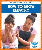 How to Show Empathy How to Show Empathy