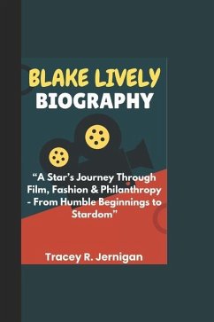 Blake Lively Biography - Jernigan, Tracey R