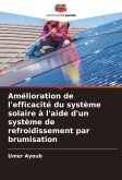 Amélioration de l'efficacité du système solaire à l'aide d'un système de refroidissement par brumisation