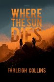 Where the Sun Dies Where the Sun Dies
