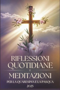 Cover Riflessioni Quotidiane e Meditazioni per la Quaresima e la Pasqua 2025
