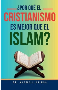 ¿Por qué el Cristianismo es Mejor que el Islam? - Shimba, Maxwell