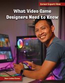 What Video Game Designers Need to Know What Video Game Designers Need to Know