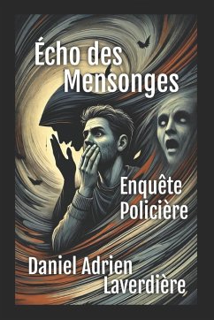 Écho des Mensonges - Laverdière, Daniel Adrien Écho des Mensonges - Laverdière, Daniel Adrien