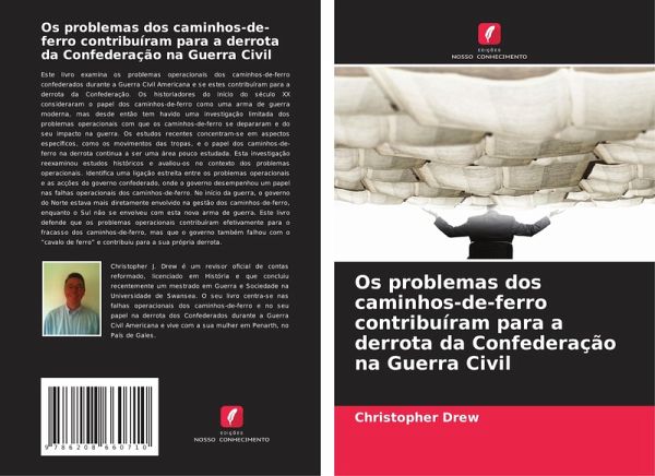 Os problemas dos caminhos-de-ferro contribuíram para a derrota da Confederação na Guerra Civil Os problemas dos caminhos-de-ferro contribuíram para a derrota da Confederação na Guerra Civil