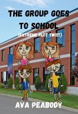 The Group Goes To School The Group Goes To School