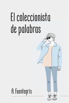 El coleccionista de palabras - Fuentegrís, A.