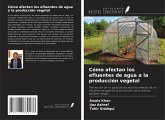 Cómo afectan los efluentes de agua a la producción vegetal