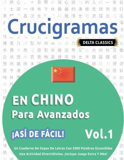 CRUCIGRAMAS EN CHINO PARA AVANZADOS - ¡ASÍ DE FÁCIL! - VOL.1 - DELTA CLASSICS - UN CUADERNO DE SOPAS DE LETRAS CON 2000 PALABRAS ESCONDIDAS - UNA ACTIVIDAD DIVERTIDÍSIMA. ¡INCLUYE JUEGO EXTRA Y MÁS! - Delta Classics