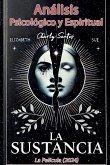 Análisis Psicológico y Espiritual de La Sustancia (La película) 2024 Análisis Psicológico y Espiritual de La Sustancia (La película) 2024