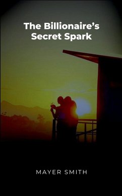The Billionaire's Secret Spark - Smith, Mayer