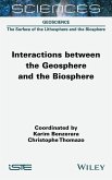 Interactions between the Geosphere and the Biosphere Interactions between the Geosphere and the Biosphere
