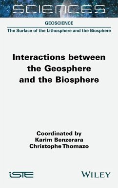 Interactions Between the Geosphere and the Biosphere - Benzerara, Karim; Thomazo, Christophe