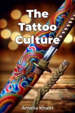 The Tattoo Culture (eBook, ePUB) - Khatri, Amelia