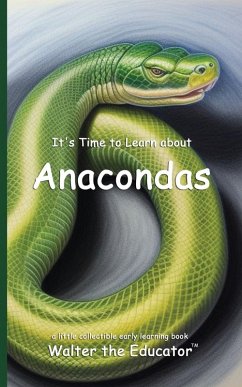 Cover It's Time to Learn about Anacondas