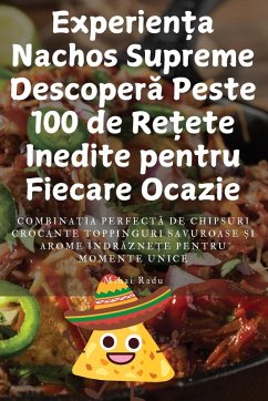Cover Experien¿a Nachos Supreme Descoper¿ Peste 100 de Re¿ete Inedite pentru Fiecare Ocazie