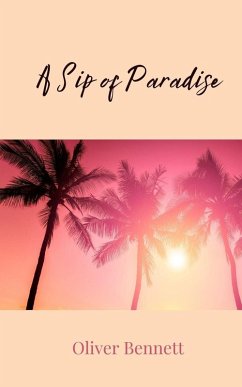 A Sip of Paradise - Bennett, Oliver A Sip of Paradise - Bennett, Oliver