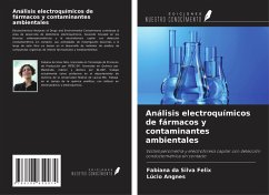 Análisis electroquímicos de fármacos y contaminantes ambientales - Felix, Fabiana da Silva; Angnes, Lúcio