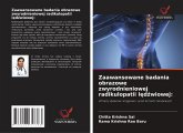 Zaawansowane badania obrazowe zwyrodnieniowej radikulopatii l¿d¿wiowej: Zaawansowane badania obrazowe zwyrodnieniowej radikulopatii l¿d¿wiowej: