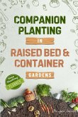 Companion Planting in Raised Bed and Container Gardens Companion Planting in Raised Bed and Container Gardens