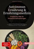 Autoimmun Ernährung & Ernährungsmedizin: Praktische Hilfe für Autoimmunerkrankungen (eBook, ePUB)