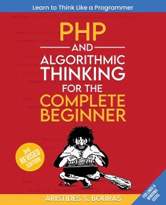 PHP and Algorithmic Thinking for the Complete Beginner (eBook, ePUB) - Bouras, Aristides
