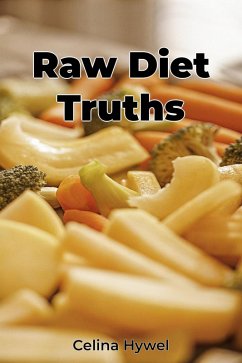 Raw Diet Truths (eBook, ePUB) - Hywel, Celina