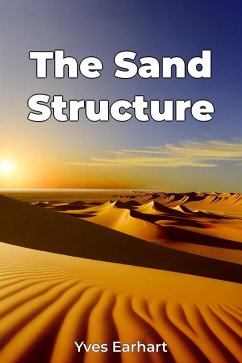 The Sand Structure (eBook, ePUB) - Earhart, Yves