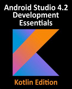Android Studio 4.2 Development Essentials - Kotlin Edition (eBook, ePUB) - Smyth, Neil