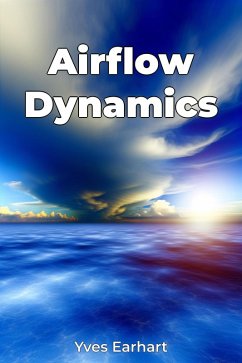 Airflow Dynamics (eBook, ePUB) - Earhart, Yves