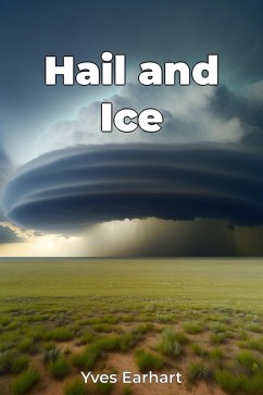 Hail and Ice (eBook, ePUB) - Earhart, Yves