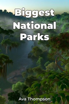 Biggest National Parks (eBook, ePUB) - Thompson, Ava