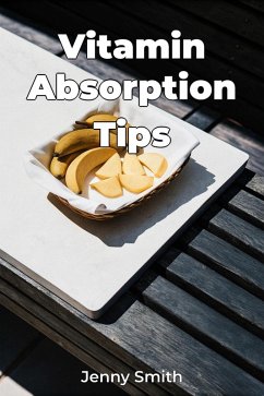 Vitamin Absorption Tips (eBook, ePUB) - Smith, Jenny