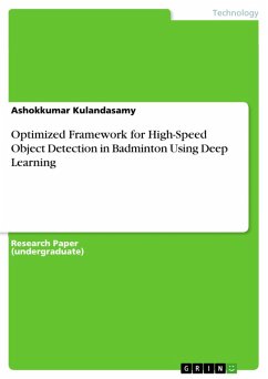 Optimized Framework for High-Speed Object Detection in Badminton Using Deep Learning (eBook, PDF)