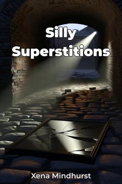 Silly Superstitions (eBook, ePUB) - Mindhurst, Xena