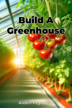 Build A Greenhouse (eBook, ePUB) - Feynman, Aiden