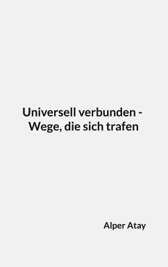 Universell verbunden - Wege, die sich trafen (eBook, ePUB)