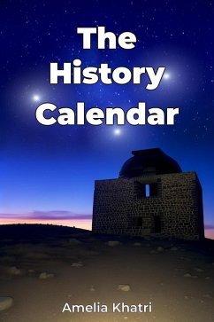 The History Calendar (eBook, ePUB) - Khatri, Amelia