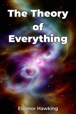 The Theory of Everything (eBook, ePUB) - Hawking, Eleanor